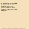 A   Movie Lover's Go-To Guide to War Films, Vol. 6: Films Depicting the Crimean,