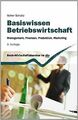 Basiswissen Betriebswirtschaft: Management, Finanzen, Pr... | Buch | Zustand gut
