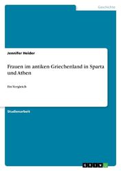 Frauen im antiken Griechenland in Sparta und Athen | Buch | 9783640862276