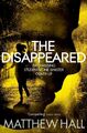 The Disappeared | Matthew Hall | Englisch | Taschenbuch | 437 S. | 2013