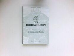 Der Weg der Hohenzollern : Lebensbilder aller Kurfürsten, Könige u. Kaiser aus d