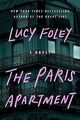 The Paris Apartment: A Novel von Foley, Lucy | Buch | Zustand akzeptabel