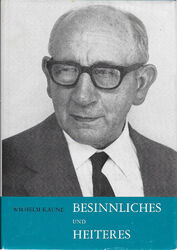 Besinnliches und Heiteres - Erzählungen und Gedichte - Wilhelm Kaune 1970