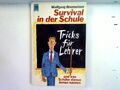 Survival in der Schule : Tricks für Lehrer, und was Schüler daraus lernen können