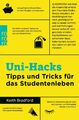 Uni-Hacks Tipps und Tricks für das Studentenleben Keith Bradford Taschenbuch