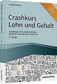 Crashkurs Lohn und Gehalt - inkl. Arbeitshilfen online: ... | Buch | Zustand gut