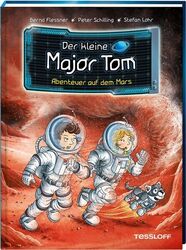 Der kleine Major Tom. Band 6. Abenteuer auf dem Mars Flessner, Bernd, Peter Schi