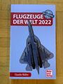 FLUGZEUGE DER WELT 2022 von Claudio Müller (kartoniert, 2022)