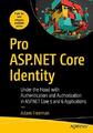 Pro ASP.NET Core Identity: Under the ..., Freeman, Adam