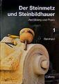 Der Steinmetz und Steinbildhauer, Bd.1, Ausbildung und Praxis; Bernhard, Frieder