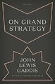 On Grand Strategy by Gaddis, John Lewis 0241333121 FREE Shipping