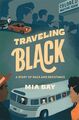 Traveling Black: Eine Geschichte von Rasse und Widerstand, Hardcover von Bay, Mia, wie...
