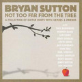 Bryan Sutton Not Too Far from the Tree (CD) Album (US IMPORT)