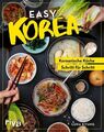 Easy Korea Koreanische Küche Schritt für Schritt. Traditionelle und authentische
