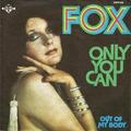 7" Single Fox - Only You Can  (1974)