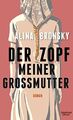 Der Zopf meiner Großmutter: Roman | Buch | Bronsky, Alina