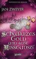Schwarzes Gold und alte Missgunst von Jan Zweyer | Buch | Zustand gut