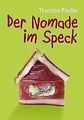 Der Nomade im Speck von Fiedler, Thorsten | Buch | Zustand gut