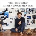 TIM BENDZKO * Immer Noch Mensch (2016) * CD * NEU * OVP