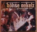 Böhse Onkelz, Dunkler Ort, Onkelz Productions – MCD 896493 0, CD, Maxi-Single, E