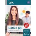 Einfach gut! Deutsch für die Integration A2.2 Kurs- und Arbeitsbuch 6791