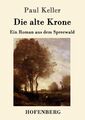 Die alte Krone | Buch | 9783743702127