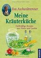 Meine Kräuterküche: Heilkräftige Rezepte aus Natur und G... | Buch | Zustand gut
