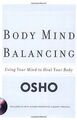 Body Mind Balancing: Using Your Mind to Heal Your B... | Buch | Zustand sehr gut