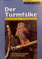 Der Turmfalke: Lebensstrategien eines Greifvogels (Sammlung Vogelkunde im Buch