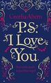 PS, I Love You. von Ahern, Cecelia | Buch | Zustand gut