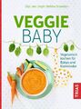Veggie-Baby Vegetarisch kochen für Babys und Kleinkinder Bettina Snowdon Buch