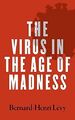 Das Virus im Zeitalter des Wahnsinns, Bernard-Henri Levy