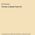 Die Dämonen: Roman (Classic Reprint), Fyodor M. Dostoevsky