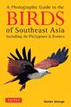 A Photographic Guide to the Birds of Southeast Asia Morten Strange