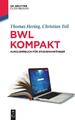 BWL kompakt | Kurzlehrbuch für Studienanfänger | Thomas Hering (u. a.) | Deutsch