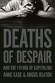 Deaths of Despair and the Future of Capitalism von ... | Buch | Zustand sehr gut