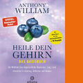 William  Anthony. Heile dein Gehirn - Das Basisbuch. 