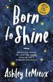 Born to Shine: Practical Tools to Help You SHINE,  by LeMieux, Ashley 1642793841