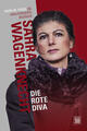Sahra Wagenknecht. Die rote Diva | Hans M. Feher | deutsch