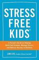 Stressfreie Kinder: Ein Leitfaden für Eltern zu Helpi - 9781440567513, Taschenbuch, Lori Lite