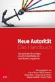 Neue Autorität - Das Handbuch Bruno Körner (u. a.) Buch 594 S. Deutsch 2019