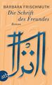 Die Schrift des Freundes | Roman | Barbara Frischmuth | Deutsch | Taschenbuch