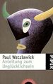 Anleitung zum Unglücklichsein von Watzlawick, Paul | Buch | Zustand gut