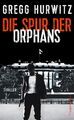 Die Spur der Orphans Gregg Hurwitz Taschenbuch Evan Smoak / Orphan X 512 S. 2019