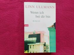 WENN ICH BEI DIR BIN--LINN ULLMANN-melancholisch mitreißender LIEBESROMAN--s.GUT