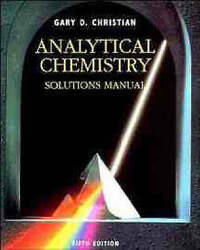 Analytische Chemie, 5. Auflage Lösungshandbuch von Christian, Gary D.