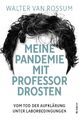 Meine Pandemie mit Professor Drosten Walter van Rossum Taschenbuch 264 S. 2021