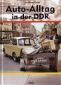 Röcke: Auto-Alltag in der DDR (Wartburg Trabant PKW Straßenverkehr/Typen-Buch)