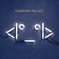 <I°_°i> von Caravan Palace | CD | Zustand sehr gut