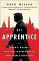 The Apprentice: Trump, Russia and the Subversion of... | Buch | Zustand sehr gut